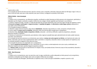 APRENDIZAGENS ESSENCIAIS | ARTICULAÇÃO COM O PERFIL DOS ALUNOS SECUNDÁRIO | EDUCAÇÃO FÍSICA)
PÁG. 30
rasante sobre a rede.
4. Em situação de exercício de ténis de mesa, executa o serviço curto e comprido, colocando a bola para além da rede logo a seguir a esta, ou
junto à linha de fundo, quer para o lado esquerdo, quer para o direito, na diagonal ou paralela à linha lateral.
TÉNIS DE MESA – Nível Introdução
O aluno:
1. Coopera com os companheiros, nas diferentes situações, escolhendo as ações favoráveis ao êxito pessoal e do companheiro, admitindo as
indicações que lhe dirigem, aceitando as opções e falhas dos seus colegas e dando sugestões que favoreçam a sua melhoria.
2. Conhece o objetivo do jogo, a função e o modo de execução dos principais batimentos, bem como das regras de jogo de singulares e pares:
a) formas de contagem e pontuação, b) regras do serviço, c) repetição da jogada e d) alternância e ordem (jogo a pares), adequando as
suas ações a esse conhecimento.
3. Em situações de jogo de singulares:
3.1 Mantém a pega correta da raqueta, pega clássica (shakehand), utilizando a face direita ou o revés, consoante a direção da bola.
3.2 Inicia o jogo em serviço curto ou comprido, colocando a bola num local de difícil receção para o companheiro.
3.3 Devolve a bola, devolução simples à esquerda e à direita, colocando - a de forma a dificultar a ação do companheiro, utilizando
diferentes direções e trajetórias.
3.4 Desloca-se e posiciona-se corretamente, para devolver a bola; regressa à posição base após cada batimento de modo a poder executar,
com êxito, novo batimento.
4. Em situação de exercício, posiciona-se corretamente, para realizar o serviço com corte superior ou inferior, com batimento de revés e de
direita, colocando o peso do corpo respetivamente sobre o pé direito e o esquerdo, colocando a bola no campo oposto em trajetórias curta
ou comprida, paralela ou diagonal à linha lateral da mesa.
5. Em situação de exercício, em cooperação com o companheiro:
5.1 - Realiza sequências de batimentos, só com a mão direita, só com o revés, ou alternadamente com uma e outra, combinados com
diferentes trajetórias da bola: paralela, diagonal esquerda ou direita.
5.2 - Relança a bola, posicionando-se lateralmente em relação à mesa, com batida da bola à frente do corpo na fase ascendente, elevando o
braço para cima e para a frente.
TÉNIS - Nível Elementar
O aluno:
1. Coopera com os companheiros, quer nos exercícios, quer no jogo, escolhendo as ações adequadas ao êxito pessoal ou do companheiro,
aceitando as indicações que lhe dirigem, bem como as opções e falhas dos seus colegas.
2. Aceita as decisões da arbitragem, identificando os respetivos sinais, e trata com igual cordialidade e respeito o parceiro e o(s)
 