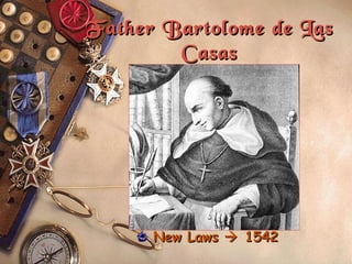 Father Bartolome de Las Casas New Laws    1542 