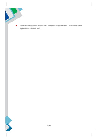 
 The number of permutations of n different objects taken r at a time, when
repetition is allowed is nr
.
236
 