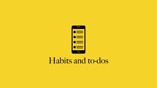 Habits and to-dos
 