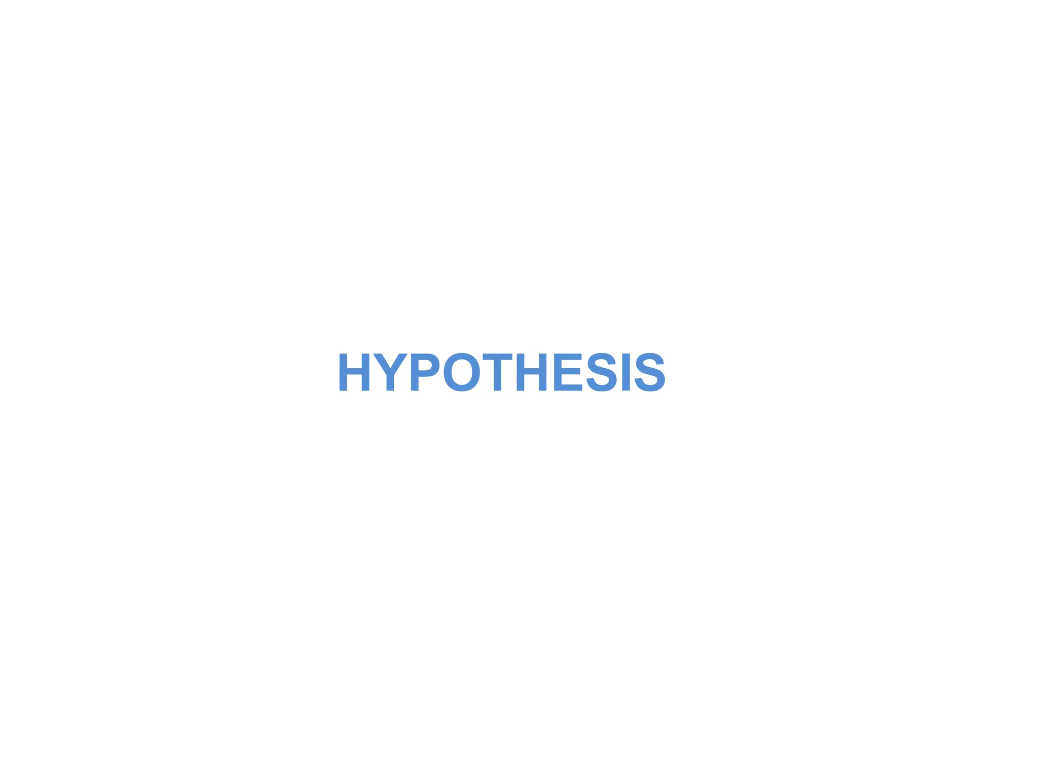 HYPOTHESIS
 
