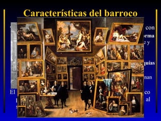 Características del barroco
Girardon:
1666
• Coincide enLuis XIV como Apolo. Haciaestrechamente con
el tiempo y se relaciona
– el reforzamiento del papado de Roma en la Contrarreforma
frente a la Reforma que, triunfante en los países del norte y
centro de Europa, asumirá también la característica
grandilocuencia del barroco;
– el afianzamiento de los estados modernos como Monarquías
absolutas;
– una nobleza cortesana y una burguesía ricas y que pugnan
por la supremacía social.

El poder rápidamente advirtió que el arte es un magnífico
propagador de ideología: el arte es propaganda y está al
servicio del poder. Nada ni nadie fuera de su control.

 