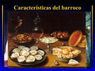 Características del barroco
• El naturalismo: las figuras se representan con su
personalidad individual propia. Los artistas
buscan reflejar los sentimientos interiores, las
pasiones y los temperamentos, que se llevan a los
rostros de los personajes.
• El movimiento, la energía y la tensión traspasan
toda la obra de arte. De ahí que lo curvo gane la
partida a la recta.
• Los contrastes de luces y sombras realzan los
efectos escenográficos en todas las obras.

 