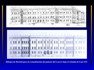 Dibujos de Bernini para la remodelación del palacio del Louvre bajo el reinado de Luis XIV

 
