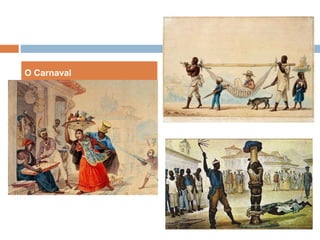 O Carnaval
 