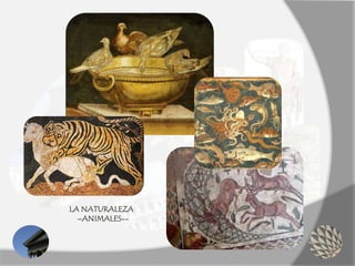 LA NATURALEZA
–ANIMALES--
 