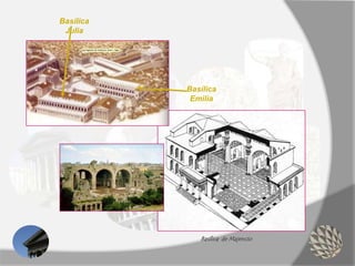 Basílica de Majencio
Basílica
Emilia
Basílica
Julia
 