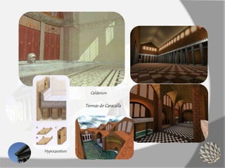 Termas de Caracalla
Caldarium
Hypocaustum
 