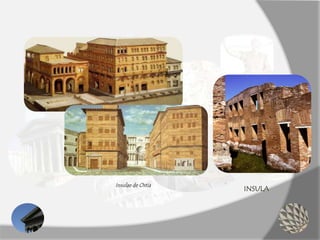 INSULA
Insulae de Ostia
 