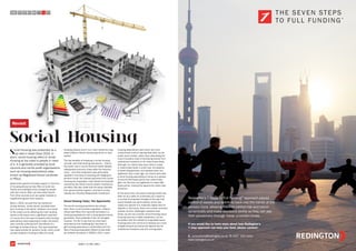 Social Housing was presented as a
top idea in Asset Class 2010. In
short, social housing refers to rental
housing at low costs to people in need
of it. It is generally provided by local
councils and not-for-profit organisations
such as housing associations (also
known as Registered Social Landlords
or RSLs).
Government grants and state support in the form
of housing allowance help RSLs to build new
homes and subsidise rents charged to people
with low income. RSLs can also seek finance
from other sources such as capital markets to
supplement government support.
Back in 2010, we said that the traditional
private lenders, mainly banks, provided short
term funding to the sector. However, as a result
of the credit crunch affecting the main lending
banks to this sector and a significant reduction
in income from the sale of property that housing
associations were expecting to make, the sector
was currently suffering from the effects of a
shortage of private finance. This had presented
new opportunities for pension funds, which could
provide long-term funding to RSLs for social
housing projects and in turn, earn attractive long-
dated inflation-linked interest payments on their
capital.
The key benefits of investing in social housing,
we said, were that lending was secure – that is,
the sector was in sound financial health despite
widespread economic chaos after the financial
crisis – and that investment was particularly
capable in the area of providing LDI hedging for
pension funds: the interest payments from social
housing are long-dated, index-linked and typically
covered by the rental income stream received by
the RSLs. We also noted that the sector benefits
from governmental support, and that it is also
classed as a Socially Responsible Investment.
Social Housing Today: The Opportunity
The social housing proposition has always
been that it could provide long-dated, inflation-
linked cash flows from secured borrowers (i.e.
housing associations) with a quasi-governmental
guarantee. That proposition has not changed;
however, it is fair to say that we have been
surprised at how challenging it has been to
get housing associations comfortable with the
idea of issuing long-dated inflation-linked debt.
As markets recovered in 2009 to 2011, many
housing associations went down the more
conventional route of issuing fixed debt via the
public bond market, rather than attempting the
more innovative route of borrowing directly from
institutional investors on an index-linked basis.
Although our clients have been able to invest
in index-linked loans in small size, the pipeline
of deals disappointed, and spreads have now
tightened. Over a year ago, our clients were able
to lend housing associations money at a spread
of around 250 basis points over index-linked
gilts, but this has now tightened to inside 200
basis points, making the opportunity rather less
attractive.
At the same time, the social housing market has
been hit by a wave of uncertainty as a result of
a number of proposed changes to the way that
rental benefits are administered, which has
raised the spectre of a materially higher level of
defaults in the future. Given the current uncertain
outlook and the challenges investors have
faced, we are not currently recommending social
housing loans as a viable investment, but we
do believe that the market for long-dated social
housing loans will continue to develop as a more
straight-forward and attractive opportunity for
institutional investors over the coming years.
STEP
6
ASSET CLASS 201323
Social Housing
Revisit
THE SEVEN STEPS
TO FULL FUNDING™
Redington’s 7 Steps to Full Funding™ approach places
control of assets and liabilities back into the hands of the
pension fund, allowing them to control risk and return
dynamically and make decisions swiftly so they can pay
their pensioners through these uncertain times.
If you would like to learn more about how Redington’s
7 step approach can help your fund, please contact:
E. consultants@redington.co.uk T. 0207 250 3331
www.redington.co.uk
 