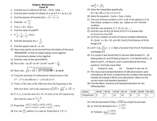 Subject: Mathematics
Class XI
1. Find the sum to infinity of GP 5/4 , –5/16 , 5/64 , ….
2. Find the total number of subset...