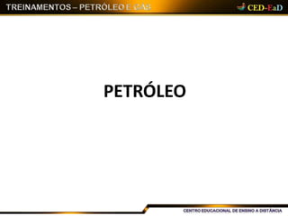 PETRÓLEO
 