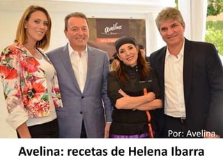 Avelina: recetas de Helena Ibarra
Por: Avelina.
 