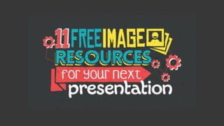 11 Awesome and Free Image Resources for your Next Presentation