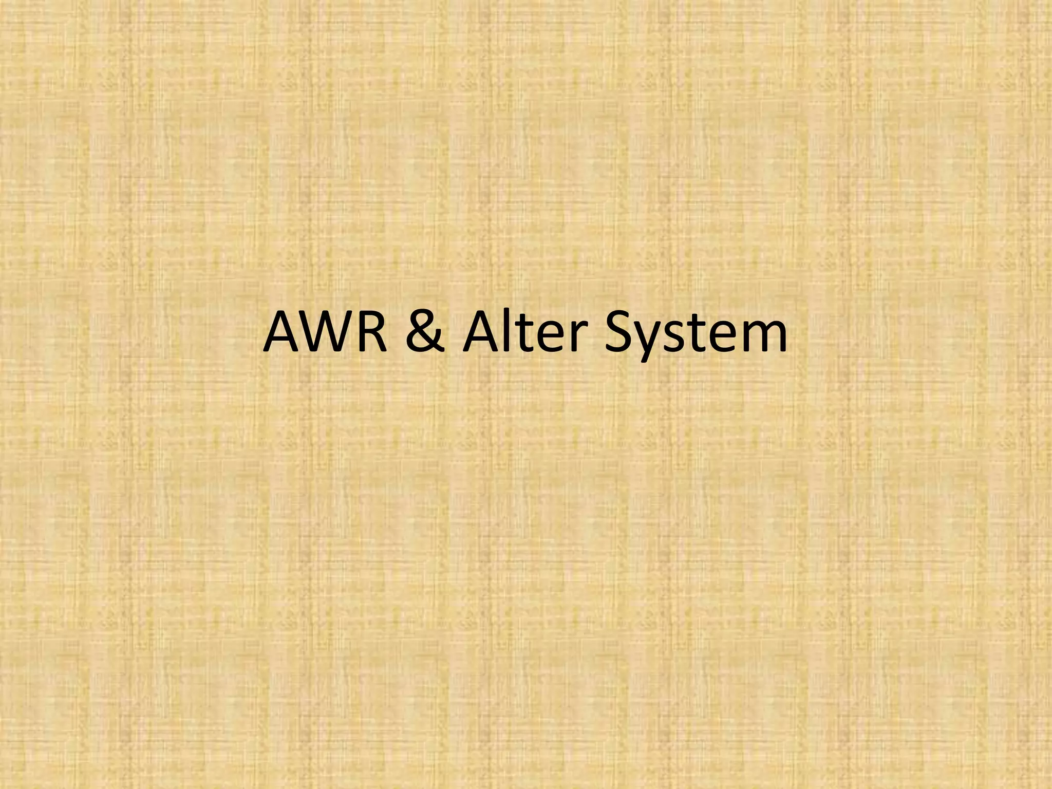 AWR & Alter System
 