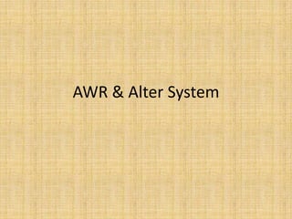 AWR & Alter System
 