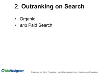 • Organic
• and Paid Search
2. Outranking on Search
 