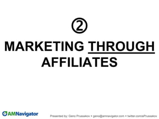 
MARKETING THROUGH
AFFILIATES
 