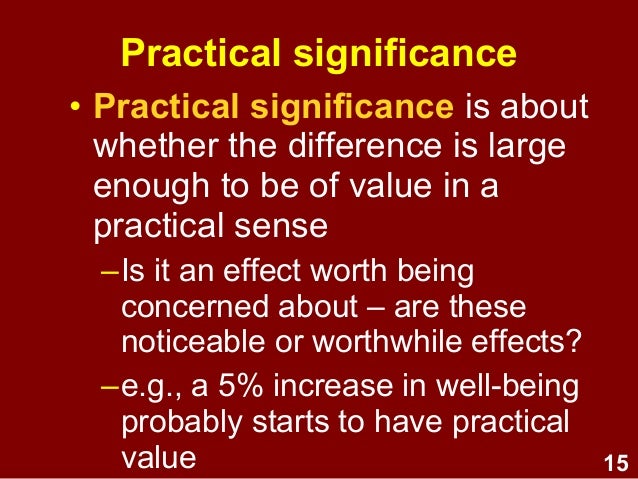 What is the difference between statistical significance and practical significance?