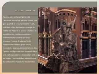 Aquesta obra pertany al gènere de l’escultura decorativa, que Blay conreà amb gran qualitat. El conjunt, treballat en alt, mig i baix relleu, és situat en un angle de l’edifici del Palau de la Música Catalana i és presidit per un cavaller amb espasa i enarborant una bandera que oneja i emmarca l’escena. A sota seu hi són representats diferents grups socials, menestrals i pagesos, dones i criatures. Clou l’escena una figura de dona de cabells llargs, amb els braços oberts i el cos cobert amb un vel lleuger. L’escena és ben representativa del simbolisme i l’idealisme modernistes. 
