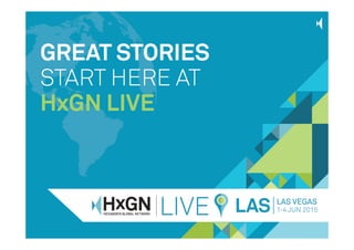 Great Stories Start Here
at HxGN LIVE
 