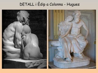 DETALL i Èdip a Colonna - Hugues 