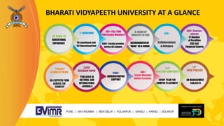 BHARATI VIDYAPEETH UNIVERSITY AT A GLANCE
 