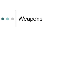 Weapons 