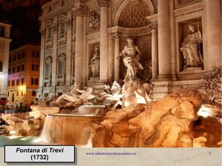 www.lahistoriayotroscuentos.es 3Fontana di Trevi
(1732)
Fontana di Trevi
(1732)
 