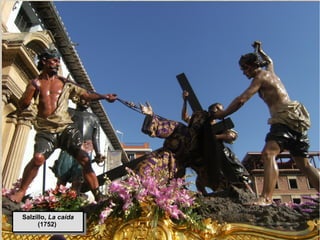 www.lahistoriayotroscuentos.es 26Salzillo, La caída
(1752)
Salzillo, La caída
(1752)
 
