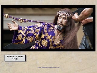 www.lahistoriayotroscuentos.es 27
Salzillo, La caída
(1752)
Salzillo, La caída
(1752)
 