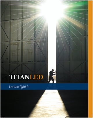 TITANLED
Let the light in
 