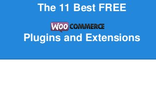 The 11 Best FREE
Plugins and Extensions

 