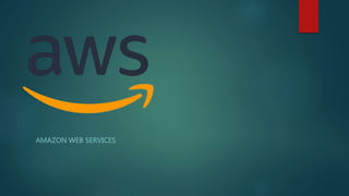 AMAZON WEB SERVICES
 