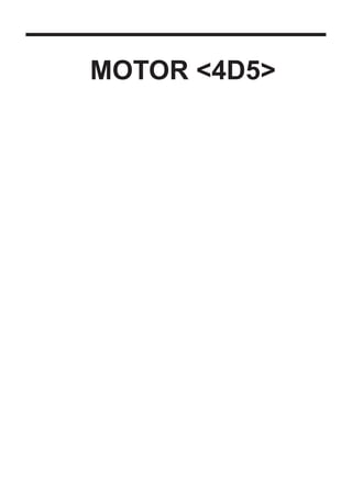 MOTOR <4D5>

Haga clic en el marcador correspondiente para seleccionar el modelo del año deseado.
 
