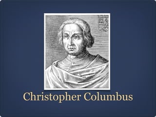 Christopher Columbus
 