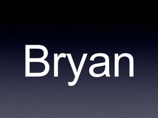 Bryan 