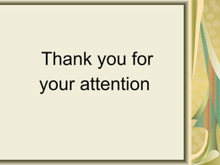 Thank you for
your attention
 