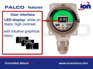 features
User interface
LED display: white on
black, high contrast.
with Intuitive graphical
menu
 