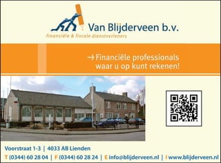 Voorstraat 1-3 | 4033 AB Lienden
T (0344) 60 28 04 | F (0344) 60 28 24 | E info@blijderveen.nl | I www.blijderveen.nl
 