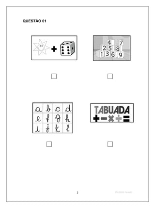 QUESTÃO 01




                
                
                
                  
        

                
                
                
                    



             2            2ºS/2010-Teste02
 