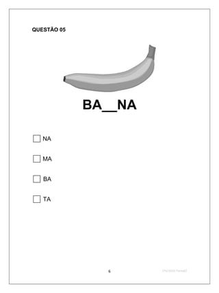 QUESTÃO 05




             BA__NA


 NA
 MA
 BA
 TA




               6      2ºS/2010-Teste02
 