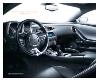 A 2010 Interior of the Year — Sports Car Category
                          — WardsAuto.com




camaro 2ss with black interior and
available silver accessory insert.
interim availability.
 