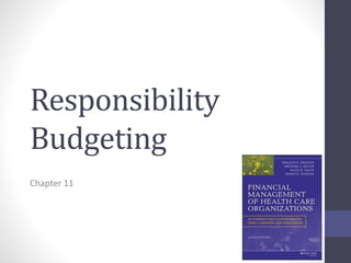 Responsibility 
Budgeting 
Chapter 11 
 