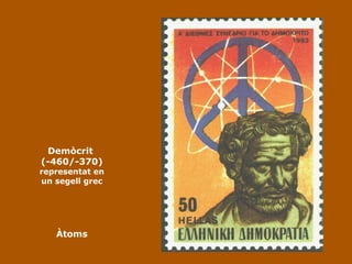 Demòcrit  (-460/-370)  representat en un segell grec Àtoms 