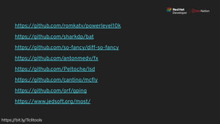 https://bit.ly/11clitools
https://github.com/romkatv/powerlevel10k
https://github.com/sharkdp/bat
https://github.com/so-fancy/diff-so-fancy
https://github.com/antonmedv/fx
https://github.com/Peltoche/lsd
https://github.com/cantino/mcﬂy
https://github.com/orf/gping
https://www.jedsoft.org/most/
 
