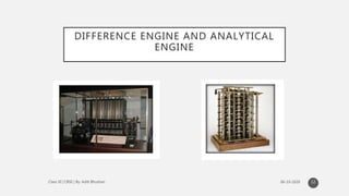 DIFFERENCE ENGINE AND ANALYTICAL
ENGINE
12
 