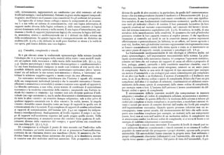 Comunicazione Comunicazione
velli; inversamente, rappresenterà un «ambiente» per altri «sistemi» ad altri diversa da quelle di altre società e, in particolare, da quella dell'« intercomunica
livelli (ad esempio, i suoi subsistemi). Entrano in gioco anche rapporti temporali : zione» che era stata prevalente durante il medioevo e il Rinascimento (cfr. f z.g).
in genere, sia il futuro sia il passato sono considerati fra gli ambienti del presente. Storicamente, la nuova prospettiva può essere considerata come una significa
La logica che al tempo stesso collega e separa le componenti di un ecosiste tiva metafora diuna fondamentale trasformazione economica: quellache aveva
ma è a sua volta un sistema di comunicazione, cioè una logica informatica di reso tutti gli individui «liberi» di vendere il loro potenziale lavorativo (la loro
rapporti molto diversa dalla logica ordinaria (e dallo stesso concetto di logica) capacità creativa) sul mercato concorrenziale, nel «mercato del lavoro» inven
ancora dominante nella scienza e nella società. È una logica d'interrelazione, me tato dal sistema economico capitalistico (cfr. ) z.6). Si trattava, in realtà, di una
diazione e livelli di rapporti (tipizzazione logica) che sussume la logica dell'enti metafora della mercificazione della creatività. Si assumeva che tutti gl'individui
tà, atomistica, statica e unidimensionale cui si è abituati sia dalla scienza sia potessero vendere la loro capacità creativa al miglior prezzo: il che significava
dalla socializzazione. In quanto logica che è conseguentemente sia dialettica sia rinunziare al controllo sui modi in cui la creatività umana poteva esprimersi
analitica (cfr. ) 5.6), e che delimita in modi poco familiari se stessa e la realtà in effettivamente o potenzialmente (in fabbrica, in un ufficio, nel lavoro agricolo e
cui opera, può essere definita una «eco-logica». cosi via). Inoltre, tutti gli individui venivano rappresentati ideologicamente come
se fosseroessenzialmente entità della stessa specie e come se si muovessero su
g.5. Causalità, complessità e vincoli. un unico piano di rapporti: sociali, economici e psicologici (cfr. ) 6.g).
La fondamentale unidimensionalità di tale ideologia si rifletteva anche, sul
Si è già rilevato come la tradizionale epistemologia della scienza (nonché piano episternologico, nell'impostazione meccanicistica della scienza. La prin
l'ideologia che vi si accompagna nella società) abbia tratto i suoi modelli impli cipale caratteristica della meccanica classica, ivi compreso l'approccio statistico,
citi ed espliciti dalla meccanica e dalla teoria delle macchine (cfr, fl) t.g, z.3, consiste nel fatto che nel trattare dei rapporti di causa ed effetto a proposito di
z.5). Questa metodologia è stata definita «bioenergetica» e «unidimensionale». leve, pulegge, pianeti, particelle e delle cosiddette macchine classiche, essa li
Le sue fonti fondamentali risalgono in modo cosi evidente al xvn secolo che è considera necessariamente come entità omogenee, esistenti su un unico piano
possibile definirla anche epistemologia «newtoniano-cartesiana» (dove 'newto di complessità. Anche se una serie di rapporti di tipo meccanico (per esempio
niano' sta ad indicare la sua natura non-sistemica e olistica, e 'cartesiana' sot un motore d'automobile o un orologio ) può essere notevolmente piu complicato
tolinea la scissione soggetto-oggetto e mente-corpo da essa affermata). di un altro (un fucile o un frullatore), il motore d'automobile e il frullatore non
La meccanica newtoniana sottolineava che l'insieme è uguale alla somma sono, in sé, di un diverso ordine o specie di complessità. Il fatto che l'uno sia piu
delle sue componenti individuali (atomi) e che la causalità meccanica è lineare, complicato dell'altro è il risultato di selezioni, combinazioni ed addizioni essen
efFiciente e simmetrica o reversibile («azione e reazione sono uguali ed opposte»). zialmente della stessa specie di componenti dallo stesso ordine di complessità,
La filosofia cartesiana, a sua volta, aveva tentato di combinare il materialismo per esempio ruote e leve. L'insieme dell'universo è invece caratterizzato da dif
meccanico e la moderna concezione della «mente», assumendo una frattura ra ferenti ordini e specie di complessità.
dicale fra «mente» e «materia». La «mente» non solo divenne qualcosa d'indi È estremainente difficile costruire modelli che comprendano in maniera
viduale (un «ego autonomo»), ma fu anche chiaramente e distintamente separata adeguata o simulino gli ordini di complessità cellulare, ecosistemica e socioeco
da tutte le altre «menti» : un concetto dunque solipsistico, vale a dire privo di nomica. Un risultato di questa difficoltà è la tendenza della scienza a ridurre gli
qualsiasi rapporto essenziale con le altre «menti». In realtà, invece, la singola ordini piu complessi ai meno complessi e, in particolare, a modellare i sistemi vi
«mente» dovrebbe essere descritta come un luogo di rapporti in quella rete di venti e sociali per mezzo di concetti derivati dall'analisi dei livelli piu semplici
comunicazioni che è la società. E un complesso di rapporti di confine subordinato dell'organizzazione meccanica. Quando questo processo riduttivo non sia ac
ai rapporti di comunicazione dell'insieme (cfr. $ y.z sui rapporti fra indipen compagnato, come spesso accade, dal riconoscimento del fatto che nello scom
denza e interdipendenza). Analogamente, al livello organico il corpo è un luo porre una macchina complessa (per esempio, un motore) nelle sue componenti
go di rapporti nell'ecosistema organico sul quale poggia quello sociale. Nella (ruote, leve) non si resta nell'ambito di un medesimo ordine di complessità ma
prospettiva cartesiana, si assumeva invece che «mente» fosse qualcosa di radi si attraversano confini tra diversi ordini di complessità, ci si trova di fronte a un
calmente diverso dalla «materia» del «corpo», e quest'ultimo era considerato esempio di indebito riduzionismo o scientismo.
una macchina (cfr. $ ) r.p, 6.g). Complessità e vincoli sono interrelati. Il concetto di livelli di vincoli può es
Di conseguenza si sviluppò il punto di vista secondo cui l'individuo nella sere utilmente illustrato considerando i vincoli esistenti in un sistema di traffico
società diventava un'entità misteriosa e di cui si presumeva l'autosufficienza, popolato da esseri sociali che perseguono i propri obiettivi, ognuno nella propria
costituita da un «fantasma dentro una macchina» (Ryle). Si assumeva che l'in automobile. Gli automobilisti hanno ciascuno la propria meta. Essi utilizzano i
dividuo fosse un sistema chiuso autonomo che poteva, se lo desiderava, entrare propri collegamenti cibernetici (informativi) con l'automobile, allo scopo di di
in contatto con altri individui anch' essi autonomi. Tale prospettiva era molto rigerla verso questo o quell'obiettivo. Dal punto di vista dell'automobile, il gui
 