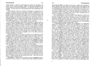 Comunicazione 68z 68g Comunicazione
vittima («pazzao o «cattiva»), l'osservazione non sarebbe piu certamente uno perché abbiano effetto, da rapporti in cui potere o autorità siano esercitati in
scherzo. In un contesto patologico, sarebbe un'ingiunzione paradossale che modo illegittimo. Al tempo stesso, essi dipendono anche dalla negazione del
pone la vittima in situazione di double bind —una situazione cioè priva di esiti loro illegittimo uso del potere attraverso la simmetrizzazione degli effettivi livelli
possibili — o, in altre parole, una comunicazione basata sull'uso della logica come di responsabilità che essi implicano (cfr. ) 6.z). Tali dinieghi non saranno espres
violenza. si al livello di ordinari messaggi nel tessuto patologico, ma a livelli superiori di
Non si è abituati in genere a considerare il linguaggio, la comunicazione, la comunicazione (piu astratti e meno facilmente rilevabili ) nella situazione nel
situazione e la logica come forme potenziali di violenza, specialmente se si ap suo insieme. Cosi, se il messaggio implica norme, allora i dinieghi operano al
partiene a un gruppo dominante nella società. Se però si facesse parte di un livello di metanorme, cioè di norme su norme.
gruppo che viene costantemente reificato per mezzo di definizioni insultanti nel Altri esempi potranno esser desunti dalle proprie esperienze e letture (per
discorso sociale, ci si stupirebbe meno dell'uso di un tal genere di violenza. Lo esempio,rg' di Orwell, eCatch 22di Heller) e non è il caso di soffermarsi su
stesso si potrebbe dire per quanti sono regolarmente «messi al loro posto», o particolari di situazioni ampiamente documentate altrove [cfr. Bateson rgpz;
intimiditi da indicatori di contesto situazionali, magari perché parlano con l'ac Watzlawick, Beavin e Jackson zg67; Sluzki e Ransom tg76j. Quel che è signi
cento sbagliato, o perché i subdialetti portano gli altri ad assumere un'aria di ficativo nell'uso patologico del double bind è il modo in cui la situazione esempli
superiorità («intellettuale» o di altro genere) nei loro confronti. fica sia le caratteristiche generali della comunicazione, sia le loro quotidiane
In un contesto patologico, l'osservazione comprende un rapporto sulla si perversioni in specifici contesti interpersonali e sociali.
tuazione (il contesto del doublebind ) e un comando di fare qualcosa. Ma, dato Le ingiunzioni paradossali si basano sulle caratteristiche «o/o» della logica
il contesto, non è possibile né obbedire né disobbedire al comando, e qualsiasi analitica. Piu precisamente, si basano sulla punteggiatura di un contesto in
tentativo di risposta adeguata al livello e al contesto dati porterà a un'oscilla modo tale — per esempio, per mezzo di metanorme — che gli interrogativi «o/o»
zione «autoperpetuantesi» fra alternative che sono incompatibili sia fra loro sia oppure i comandi possono ricevere come risposte decisioni «o/o» esattamen
con il contesto. La maggior parte dei messaggi paradossali sono molto piu com te allo stesso livello di comunicazione. Di qui l'oscillazione. Tali ingiunzioni
plessi dell'esempio piuttosto semplice che si è scelto ; ma possono implicare so non implicano necessariamente messaggi linguistici (Birdwhistell, per esem
glie al di sotto delle quali non viene percepito alcun double bind; o lunghe se pio — cfr. ( 5.4 —, cita un caso di double bindcomunicato per via tattile ad un
quenze di messaggi sia analogici sia digitali; ovvero il loro effetto può essere bambino, nel cambiargli il pannolino), Nell'esempio del segnale autostradale
avvertito solo dopo un certo tempo. «Non considerare questo segnale» il double bind;in realtà, è incluso nel messag
Tuttavia, nell'esempio di cui sopra, v'è implicito un certo numero divincoli gio linguistico e dipende, per il proprio effetto, dal fatto che il «questo» viene
contestuali connessi alla situazione patologica, nessuno dei quali è espresso di usato contemporaneamente a due livelli. Viene cioè usato come dichiarazione
rettamente. Uno di questi implica uno scambio simmetrico e alienato fra <i amo all'interno del messaggio che in apparenza indica un referente esterno (un se
re» (dall'alto) e «gratitudine» (dal basso). I doni ricevuti sono messaggi — tutti gnale), e come dichiarazione riferita a se stessa, in apparenza ancora all'interno
i regali lo sono, in ogni caso —, ma in questo contesto sono messaggi che presup del messaggio, che comunica qualcosa sul messaggio nel suo complesso (opera
pongono una risposta ad una domanda di amore e riconoscimento (conferma sia come membro di una classe sia come la classe dei suoi membri). È questa
come persona) da parte del bambino. Come tali, essi comprendono la defini violazione della tipologia logica (cfr. ) y.z) a rendere possibili i doublebinds,
zione che i genitori dànno sia di «amore» sia di «riconoscimento» e le loro « istru nonché l'umorismo e la creatività. Ma la maggior parte delle ingiunzioni pa
zioni» sul modo in cui la risposta desiderata dev' essere ottenuta. radossali implica violazioni di tipologia logicafra messaggi (sia verbali sia non
È inutile dire che la domanda d'amore non è soddisfatta ad alcun livello. verbali), o fra un particolare messaggio verbale o non-verbale e il suo contesto.
Ancora piu importante è il fatto che il modo stesso in cui essa non è soddisfatta, (Il potenziale di messaggi paradossali è enormemente aumentato a causa della
è orchestrato in modo tale che il bambino può essere portato ad accettare il bia relativa incapacità del linguaggio di rappresentare o anche esprimere la seman
simo per la particolare risposta e/o per l'intera situazione, come propria perso tica e la prassi, molto piu elaborata, della comunicazione analogica ed iconica).
nale responsabilità. Il messaggio paradossale viene utilizzato in modo tale da im Dato un contesto sufficientemente patologico, le sole risposte percepite
plicare asserzioni di questo genere : «Tu fa' pure quello che vuoi per compiacerci, come utili o possibili dalle vittime del double bind —poiché anche il silenzio è
come sempre ti chiediamo di fare, ma non ci riuscirai, qualunque cosa tu faccia. una comunicazione — tenderanno spesso a rompere le oscillazioni ingovernabili
Non seguendo le nostre istruzioni, ci hai dimostrato ancora una volta con le tue stabilite dal contesto, ricorrendo all'equivalente della comunicazione «schizo
azioni — e le azioni parlano piu chiaramente delle parole — che tu non meriti di frenica». In tal modo — come primo passo oltre il contesto patologico in dire
ricevere ciò che ci chiedi di darti». zione della «sanità» — la vittima decide di ripunteggiare sia la comunicazione
Naturalmente, il bambino non ha il potere di essere responsabile della si sia il contesto in modi idiosincratici. Per esempio, essa potrà rifiutarsi di usare
tuazione (cfr. $ 6.4), e questa è la trappola. Doppi legami patogeni dipendono, metafore ovvie come tali, o di definirle come tali ; o potrà non offrire alcuna delle
24
 