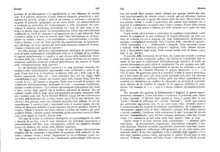 Errore 698 699 Errore
portanza di un'affermazione o la significatività di una relazione del mondo nica del mondo fisico possano essere collegati per analogia diretta alle rela
reale. È il processo attraverso il quale relazioni disuguali, gerarchiche o mul zioni non-meccaniche dei sistemi viventi e sociali, egli può affermare, insieme
tiplanari tra persone, gruppi o parti di un insieme, si riducono a uno spurio a Newton, che un tutto è uguale alla somma delle sue parti. Ma in realtà nes
rapporto di presunta uguaglianza ad un unico livello. La simmetrizzazione sun insieme vivente o sociale è equivalente alla somma degli elementi che si
si evidenzia in particolare nel comportamento e nelle discussioni che coin suppone lo costituiscano : in questo caso il tutto è sempre diverso dalla somma
volgono le relazioni attualmente gerarchiche tra i sessi, le varie razze, le na delle parti e la sua natura è definita piu dalle relazioni tra le parti che dalla
zioni e le diverse classi sociali. La simrnetrizzazione riduce una contraddizione loro natura.
conflittuale tra livelli di relazione a un'opposizione per lo piu bilaterale. Essa Lenin insiste ulteriormente a confondere la questione (mescolando ordini
è presente anche al di sotto di concetti quali l'idea dell'esistenza di un'oppo distinti di complessità in una confusione di lingue) elencando un certo nu
sizione tra società e natura, o tra conformismo e anticonformismo o tra indi mero di relazioni tra cui si suppone che valga implicitamente un'identità (o
viduo e sistema, e cosi via. Essa equivale alla manifestazione, in epistemolo analogia, o somiglianza) strutturale. Ecco l'insieme delle «identità di opposti»:
gia e ideologia, del terzo assioma del moto nella meccanica classica di Newton : «Nella matematica + e —. Differenziale e integrale. Nella meccanica azione
«Azione e reazione sono uguali ed opposte». e reazione. Nella fisica elettricità positiva e negativa. Nella chimica associa
Un altro esempio dell'errata rappresentazione ideologica ed epistemologi zione e dissociazione degli atomi. Nella scienza sociale lotta di classe» [r9r5,
ca di un'unità conflittuale di contraddizioni come se si trattasse di un conflitto trad. it. pp. g6r-6z].
di opposti complementari o «uguali», si può rilevare nella tradizionale dottri Il nocciolo della confusione sta nel fatto che Lenin non procede a mettere
na cinese dello yin e dello yang. A prima vista questa dottrina e la sua rappre in rilievo che la lista comprende ordini e tipi diversi di complessità. Egli di
sentazione simbolica sembrano adattarsi perfettamente alla nozione di Engels spone di ben poco in sostituzione dell'epistemologia operativa di livelli per
della «interpenetrazione degli opposti». operare distinzioni tra simili ordini di complessità. Un solo esempio sarà suffi
Lo yin (principio femminile «oscuro») e lo yang (principio maschile «lu ciente: è senz'altro evidente l'impossibilità di operare un confronto o un'ana
minoso») sono simbolicamente rappresentati come un'identità o unità di op logia pertinente tra l'identità bilaterale di opposti implicante + e e la
posti. Come ben si sa in Occidente, la dottrina dello yin e dello yang in de lotta di classe. Da qualunque parte la si consideri, la lotta di classe è gerarchica,
finitiva rappresenta l'idea che — come sottolinea Mao nel suo saggio Sulla per il fatto stesso che una o piu classi sociali dominano sulle altre. La relazione
contraddizione [r937], citando uno storico cinese della dinastia Sung (Pan Ku, dominante/subordinato costituisce d'altra parte una chiave generalmente at
t secolo d. C. ) — gli opposti si integrano. Nelle varie correnti di pensiero che tendibile per identificare un conflitto di «disuguali» in un'unità di contraddi
confluirono nell'epistemologia dominante in Cina — soprattutto buddhismo, zioni, distinto da un conflitto di «uguali» in un rapporto dualistico di oppo
taoismo e confucianesimo — ci si imbatte ripetutamente nella nozione del «tutto sizione. (Ad esempio in + e — non vi è alcuna relazione dominante/subordi
è uno», ovvero degli opposti che si fondono nell'unità di identità. Ma nel nato).
contesto sociale reale lo yang viene coerentemente percepito dominante sullo Pur intuendo che qualcosa di fondamentale è sbagliato in questa rappre
yin e trattato come tale. Scrive Richard Wilhelm [r924] nel suo commentario sentazione schematica, Lenin non riesce a esplicitare il problema, come indica
sul Libro delle mutazioni che, in senso stretto, non si ha un vero dualismo, poi il passo seguente: «L'identità degli opposti (o, forse, è meglio dire: la loro
ché tra i due principi esiste una relazione gerarchica ben definita. Di per sé, "unità" > Benché la differenza tra i termini "identità" e "unità" non assuma
naturalmente, il ricettivo (yin) è importante come il creativo (yang), ma l'at qui particolare importanza [sic]. In un certo senso, sono entrambi esatti) è
tributo di devozione definisce il posto occupato dal potere primario rispetto al il riconoscimento (la scoperta) di tendenze contraddittorie, che si escludono re
creativo. Difatti il ricettivo dev' essere attivato e guidato dal creativo, per poter ciprocamente, opposte [sic], in tutti i fenomeni e processi della natura (spirito
produrre il bene ; soltanto quando abbandona questa posizione e cerca di affian e societàcompresi). Condizione della conoscenza di tutti i processi del mondo
carsi come uguale al creativo, diventa male. nel loro "automovimento" [sic], nel loro sviluppo spontaneo, nella loro vivente
Nel caso di Lenin, le confusioni ideologiche ed epistemologiche tra unità realtà, è la conoscenza di essi come unità degli opposti» [ibid., p. 36z].
e identità da un lato, e tra le varie interazioni che includono opposizione e Questo brano è un locus classicusdella combinazione — o piuttosto della
contraddizione, dall'altro, sono estremamente evidenti nei Quaderni filosofici mescolanza — di meccanicismo, organicismo, materialismo meccanico e filo
[r9r4-rg], dedicati allo studio della filosofia hegeliana. sofia dialettica. Tentarne un'analisi approfondita porterebbe assai fuori strada.
Nel saggio sulla dialettica [r9sg], Lenin dà una classica interpretazione È comunque opportuno soffermarsi sull'espressione «in un certo senso, sono
sbagliata che ha continuato a nascondere la questione delle relazioni tra dia entrambi esatti». Il suo vero significato è che l'«identità degli opposti» o l'«u
lettica e sistemi viventi e sociali. Supponendo in via preliminare (come ave nità degli opposti» possono essere appropriate in contestidiversi (non in sensi
vano fatto i seguaci di Newton ) che i fondamenti epistemologici della mecca diversi). Tuttavia, i dualismi dell'intero brano e del materiale che lo precede
 